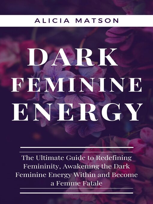Title details for DARK FEMININE ENERGY by ALICIA MATSON - Available